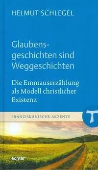Cover: 9783429039868 | Glaubensgeschichten sind Weggeschichten | Helmut Schlegel | Buch