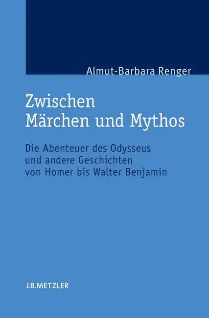 Cover: 9783476019868 | Zwischen Märchen und Mythos | Almut-Barbara Renger | Buch | xx | 2006
