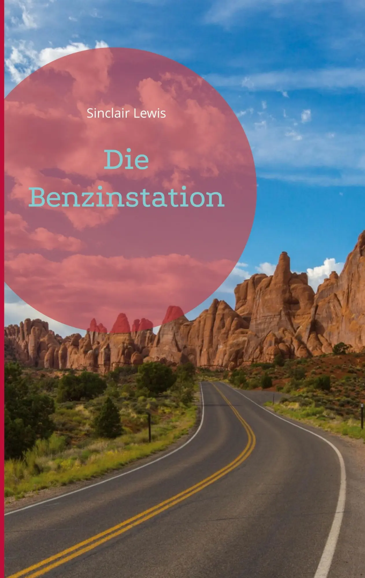 Cover: 9783755749868 | Die Benzinstation | Sinclair Lewis | Taschenbuch | Paperback | 280 S.