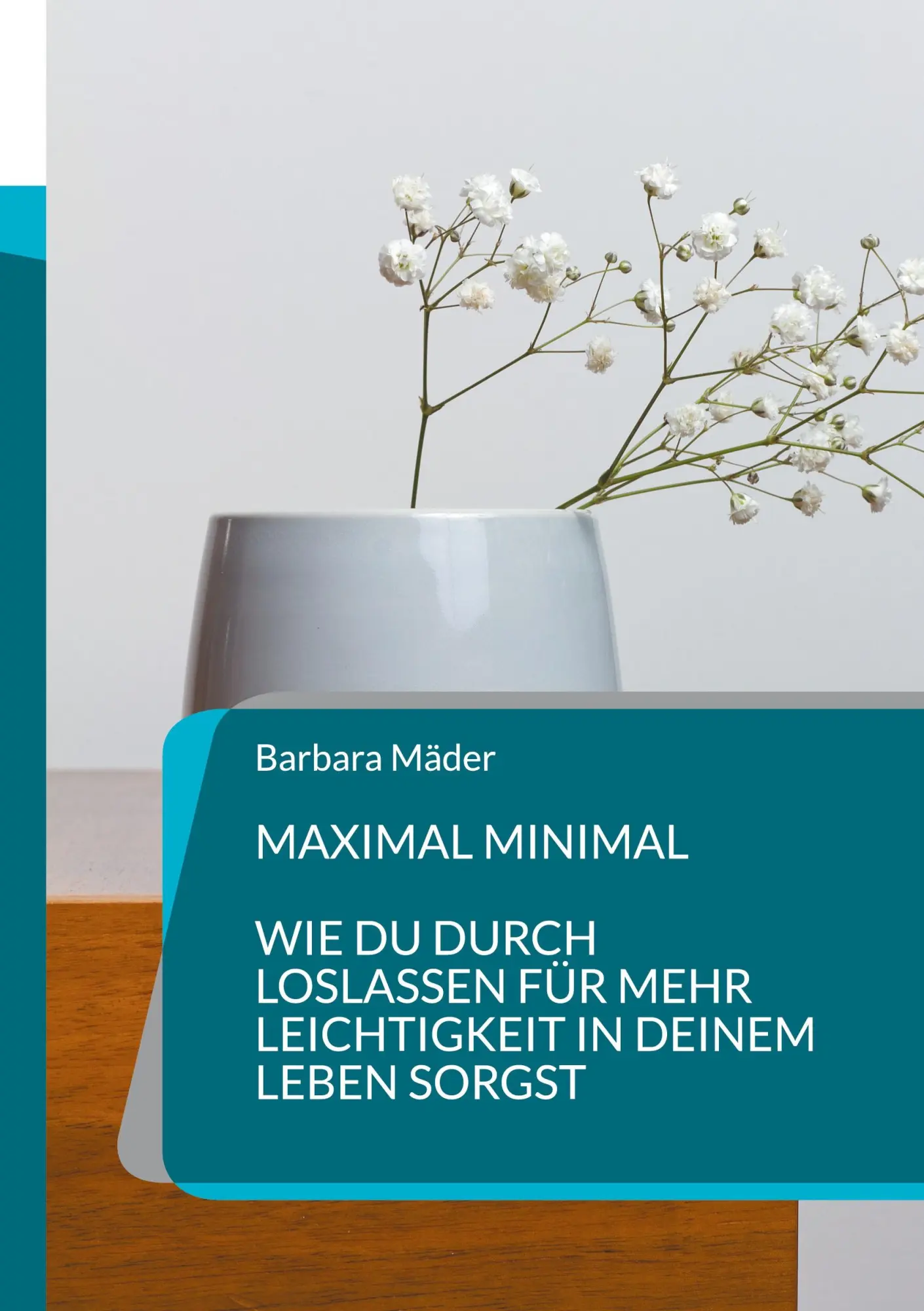 Cover: 9783769399868 | Maximal minimal | Barbara Mäder | Taschenbuch | 116 S. | Deutsch