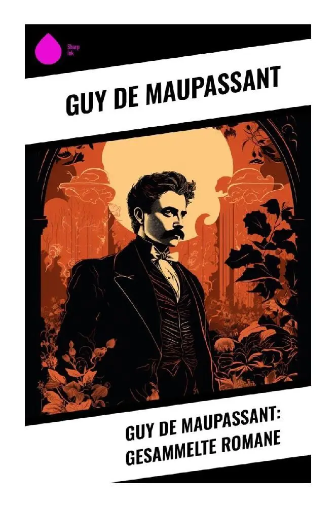 Cover: 9788028349868 | Guy de Maupassant: Gesammelte Romane | Guy de Maupassant | Taschenbuch
