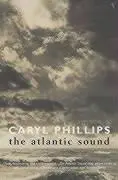 Cover: 9780099429968 | The Atlantic Sound | Caryl Phillips | Taschenbuch | Englisch | 2001