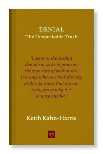 Cover: 9781910749968 | Denial | The Unspeakable Truth | Keith Kahn-Harris | Buch | Gebunden