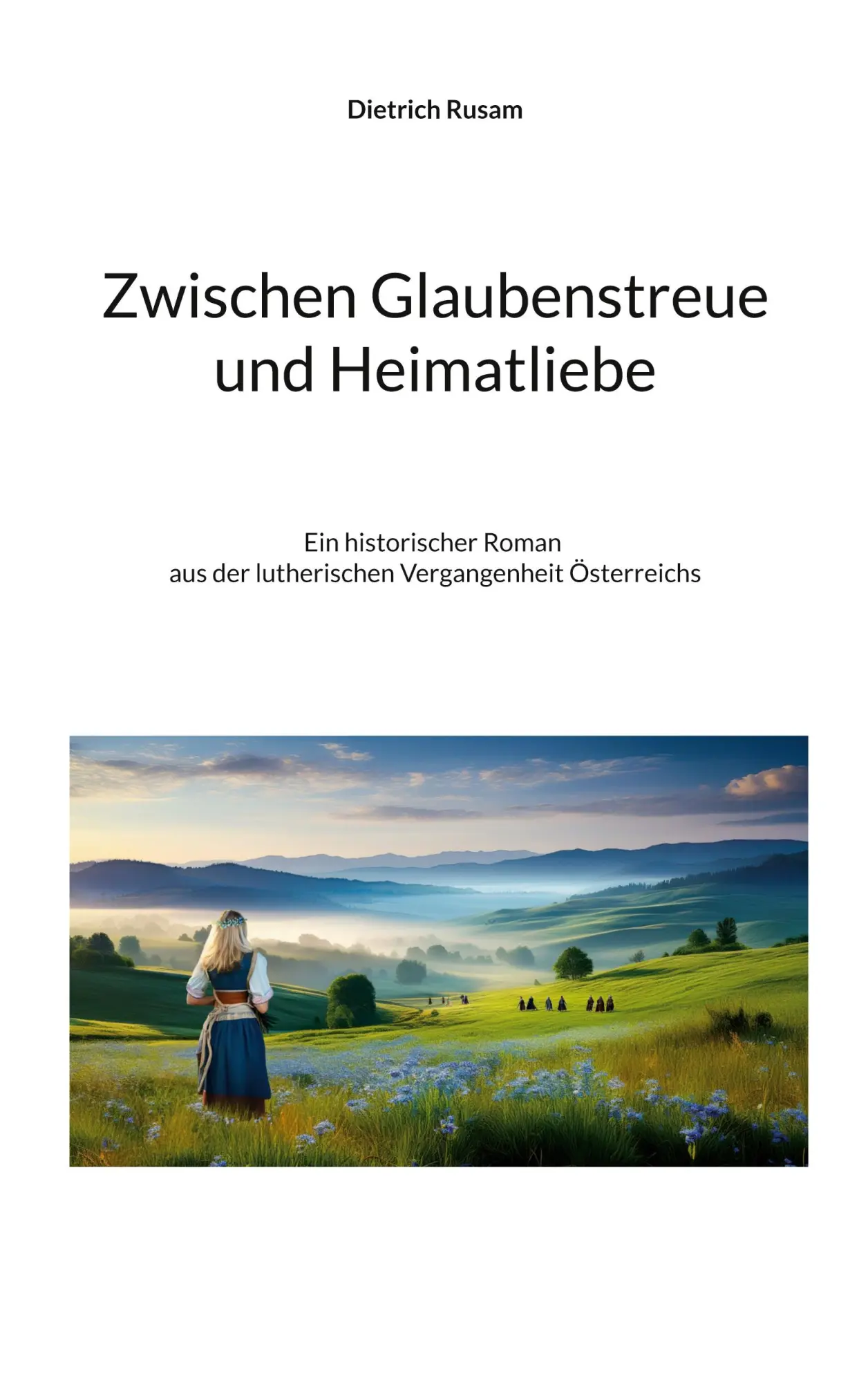Cover: 9783695109968 | Zwischen Glaubenstreue und Heimatliebe | Dietrich Rusam | Taschenbuch