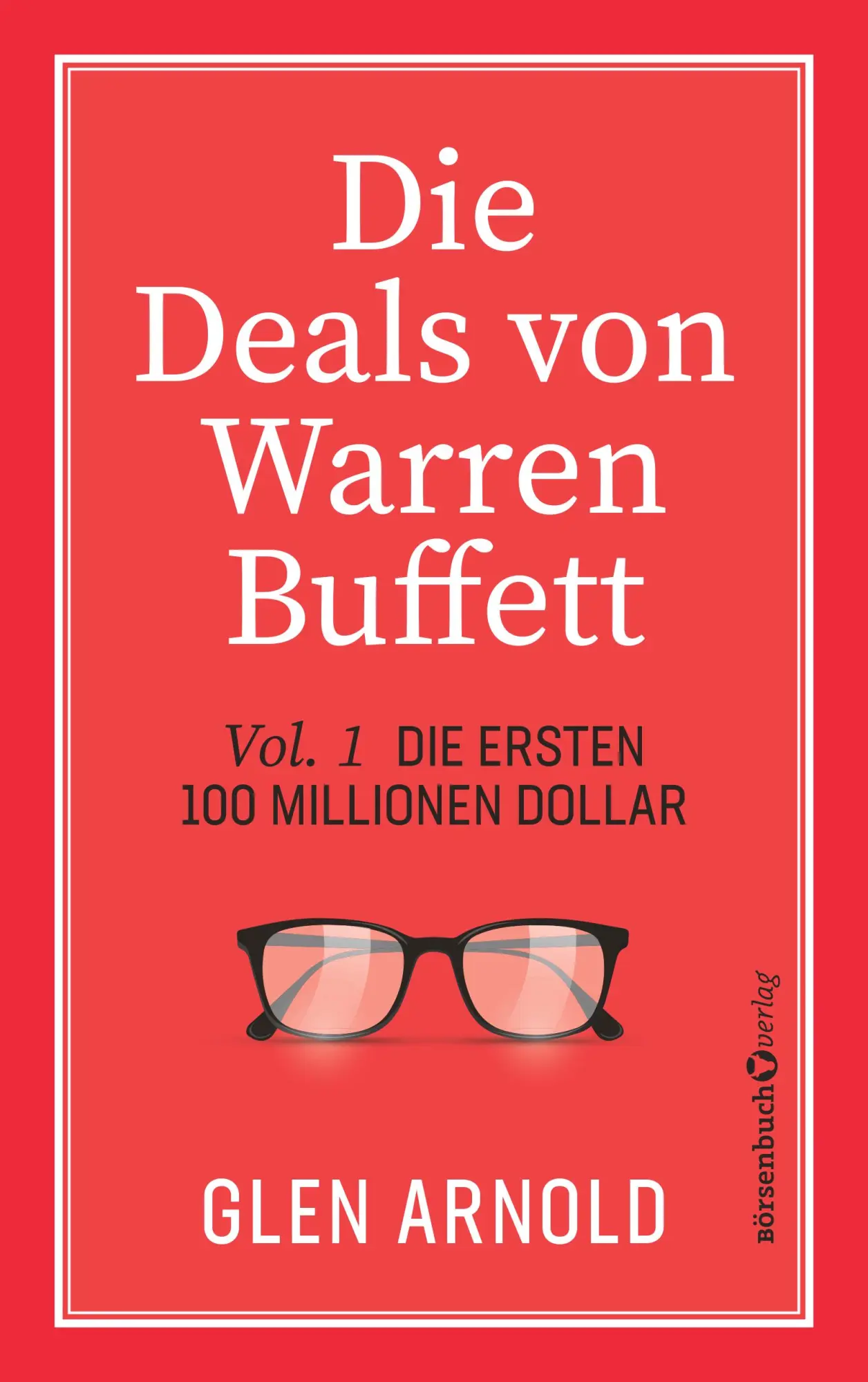 Cover: 9783864709968 | Die Deals von Warren Buffett - Vol. 1 | Glen Arnold | Taschenbuch