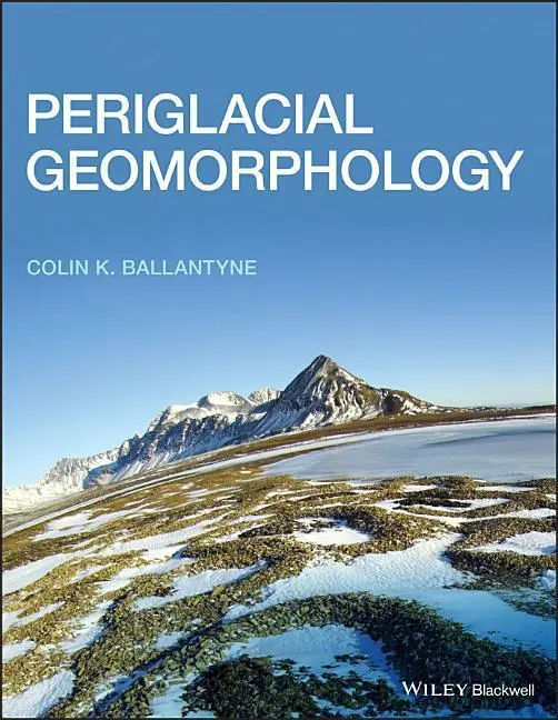 Cover: 9781405100069 | PERIGLACIAL GEOMORPHOLOGY | Colin K. Ballantyne | Taschenbuch | 2017