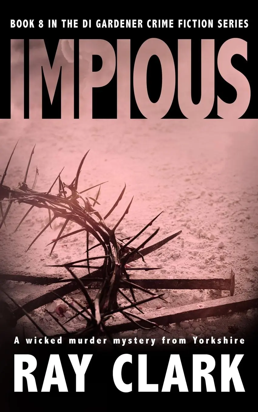 Cover: 9781804620069 | IMPIOUS | A wicked murder mystery from Yorkshire | Ray Clark | Buch