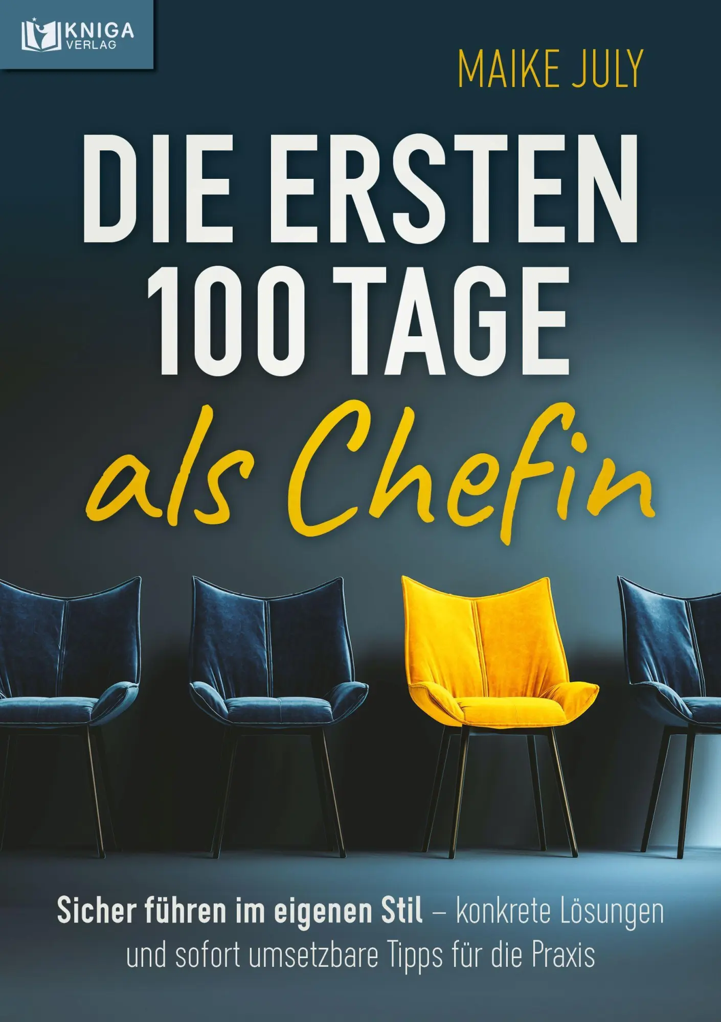 Cover: 9783693170069 | Die ersten 100 Tage als Chefin | Maike July | Taschenbuch | 244 S.