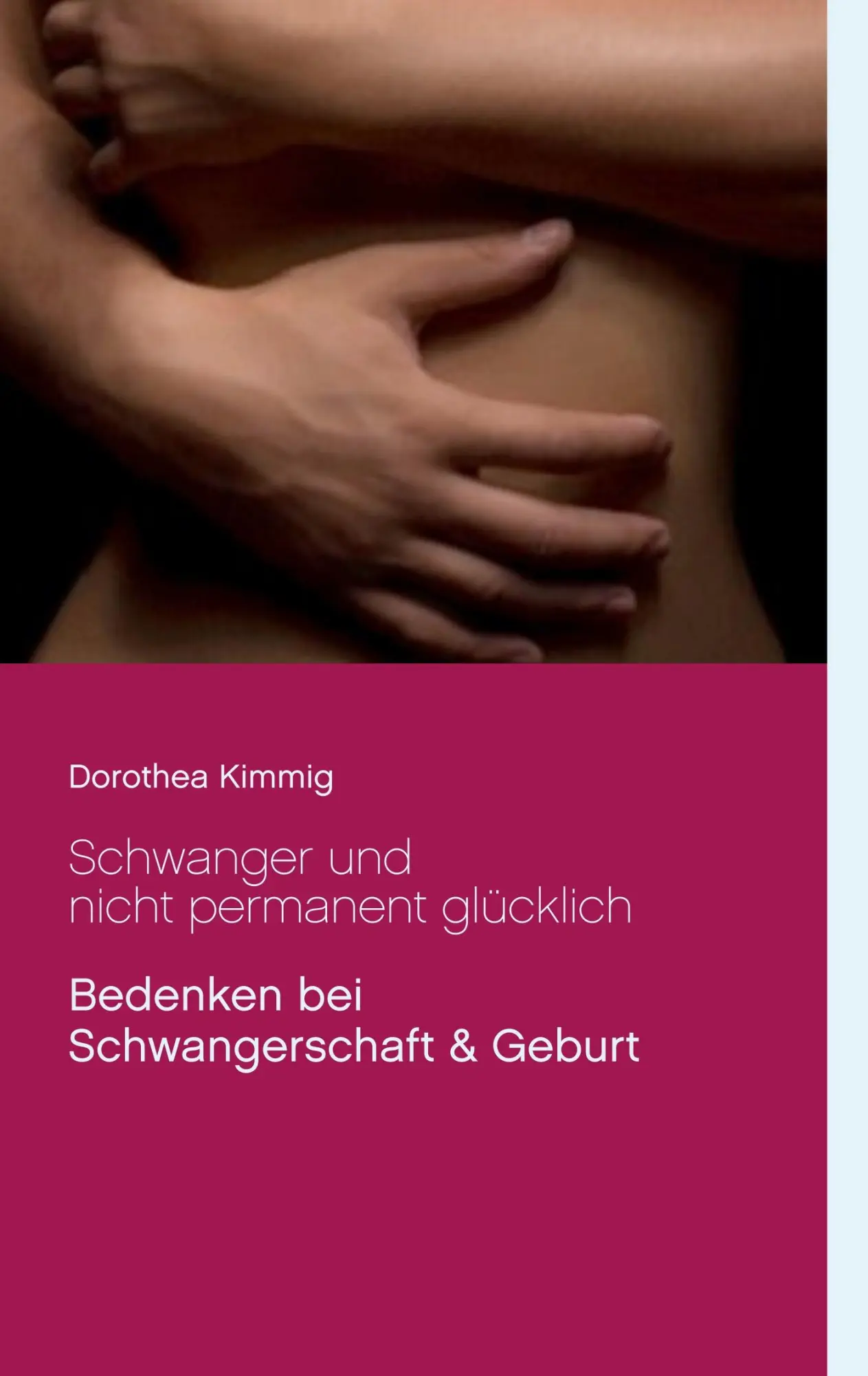 Cover: 9783744890069 | Schwanger und nicht permanent glücklich | Dorothea Kimmig | Buch