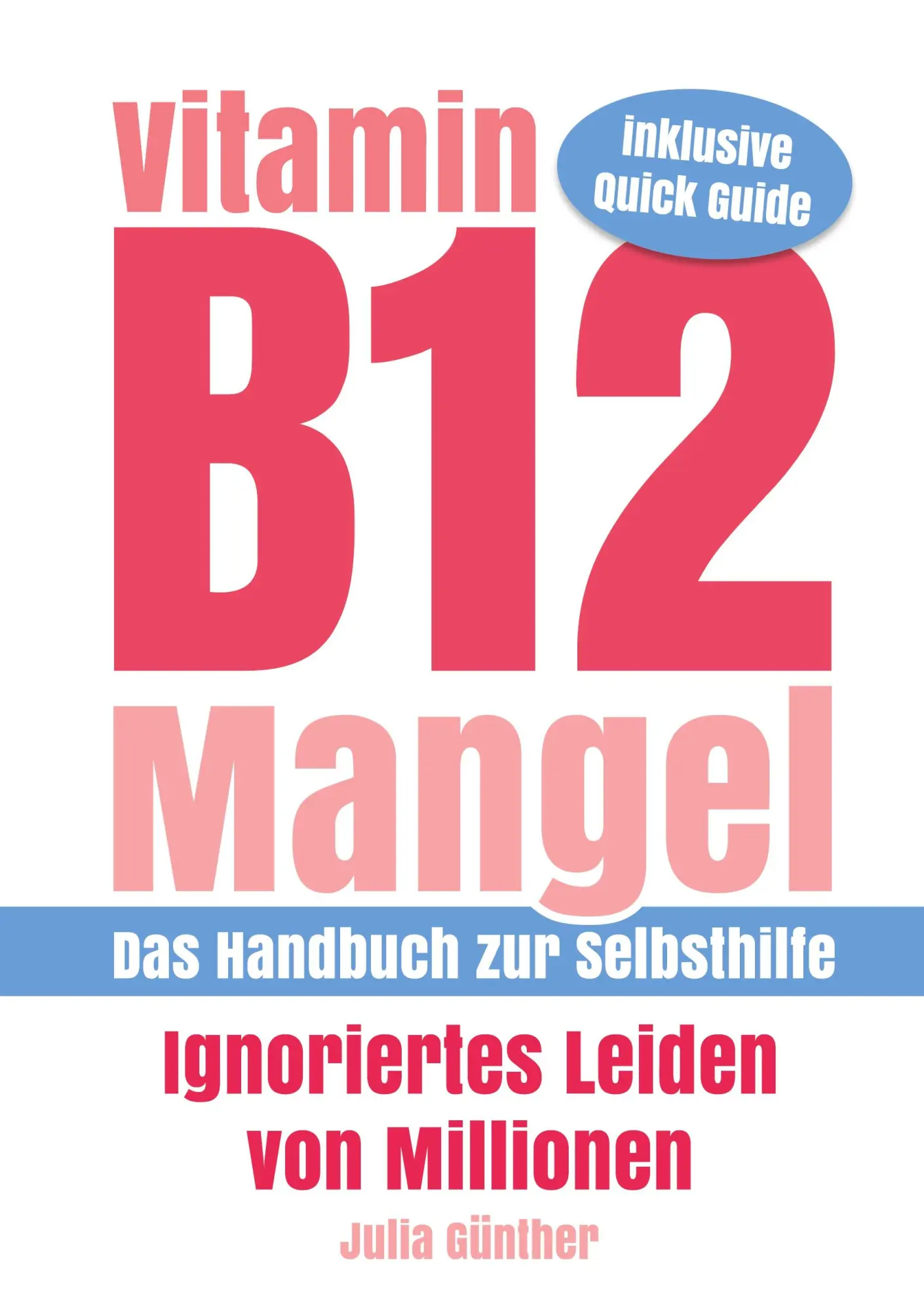 Cover: 9783756840069 | Vitamin B12-Mangel - Ignoriertes Leiden von Millionen | Julia Günther