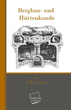 Cover: 9783845700069 | Bergbau- und Hüttenkunde | F. H. Lottner | Taschenbuch | 108 S. | 2013