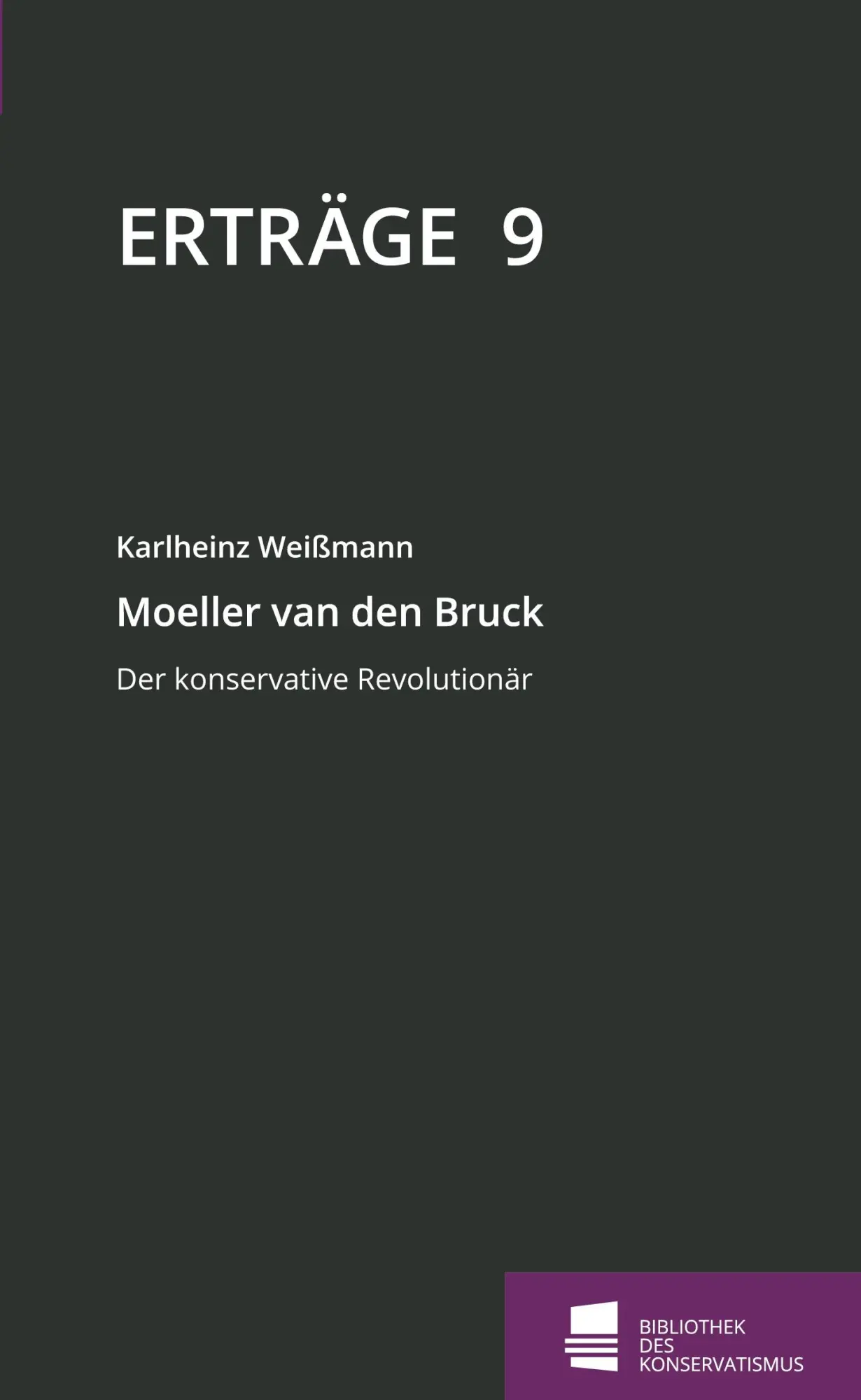 Cover: 9783947600069 | Moeller van den Bruck | Der konservative Revolutionär | Weißmann