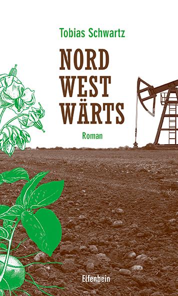 Nordwestwärts | Roman | Tobias Schwartz | Buch | 264 S. | Deutsch | 2019 | Elfenbein | EAN 9783961600069 - Schwartz, Tobias