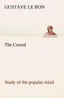 Cover: 9783849510169 | The Crowd study of the popular mind | Gustave Le Bon | Taschenbuch