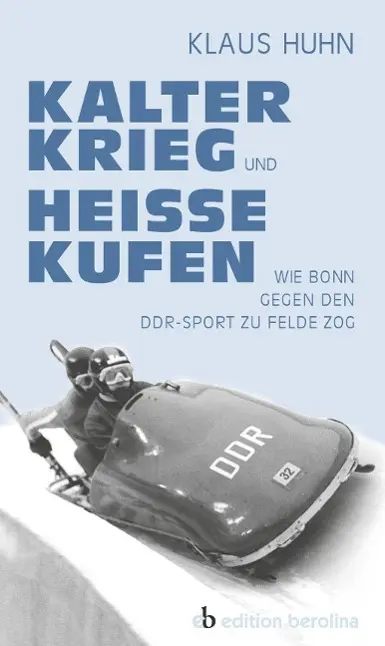 Cover: 9783958410169 | Kalter Krieg und heiße Kufen | Klaus Huhn | Taschenbuch | Deutsch