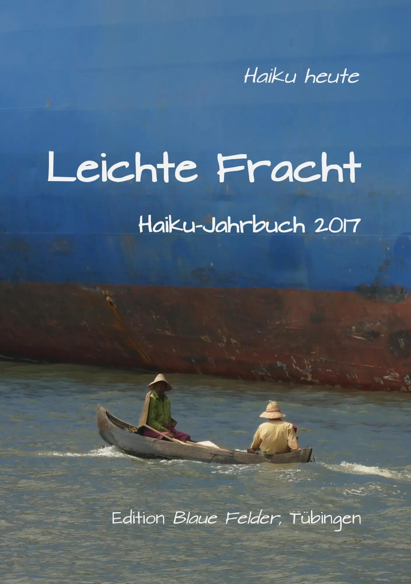Cover: 9783960390169 | Leichte Fracht | Haiku-Jahrbuch 2017 | Volker Friebel | Taschenbuch