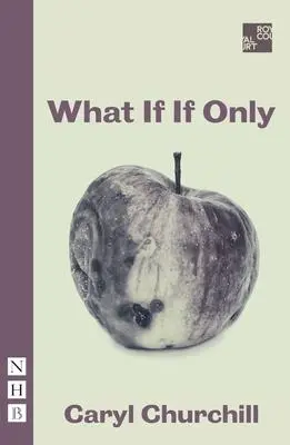 Cover: 9781839040269 | What If If Only | Caryl Churchill | Taschenbuch | Englisch | 2022