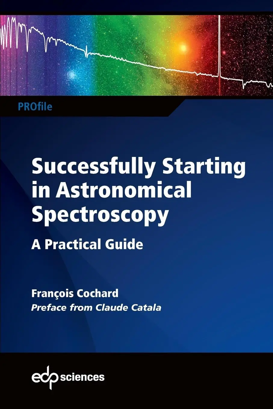 Cover: 9782759820269 | Successfully Starting in Astronomical Spectroscopy | A Practical Guide