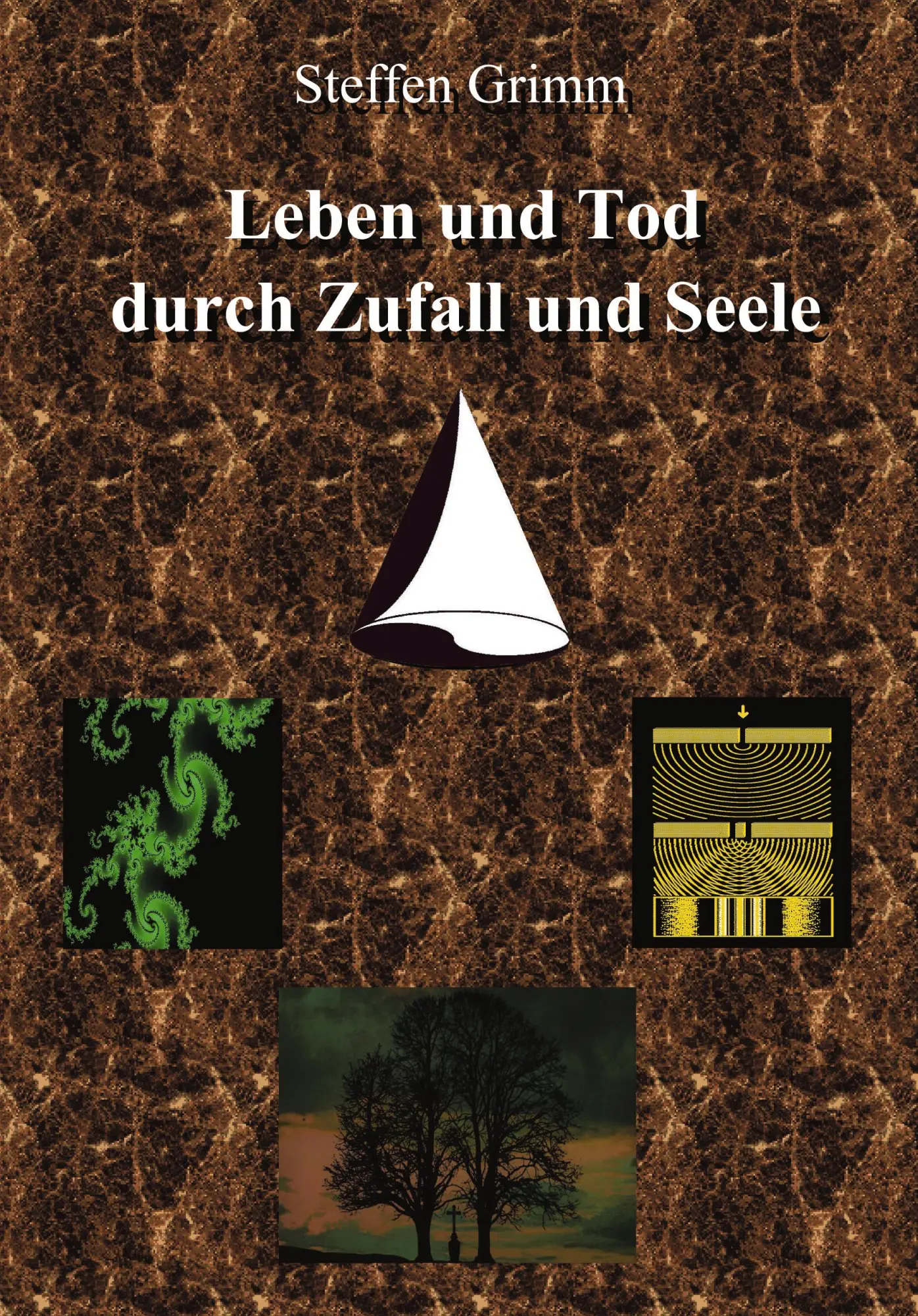 Cover: 9783831130269 | Leben und Tod durch Zufall und Seele | Steffen Grimm | Taschenbuch