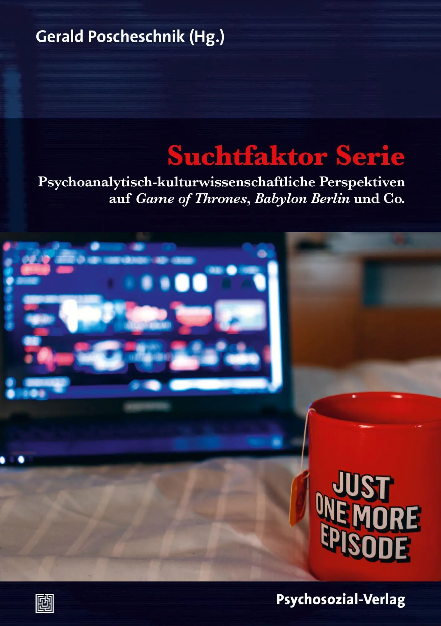 Cover: 9783837930269 | Suchtfaktor Serie | Gerald Poscheschnik | Taschenbuch | 277 S. | 2020