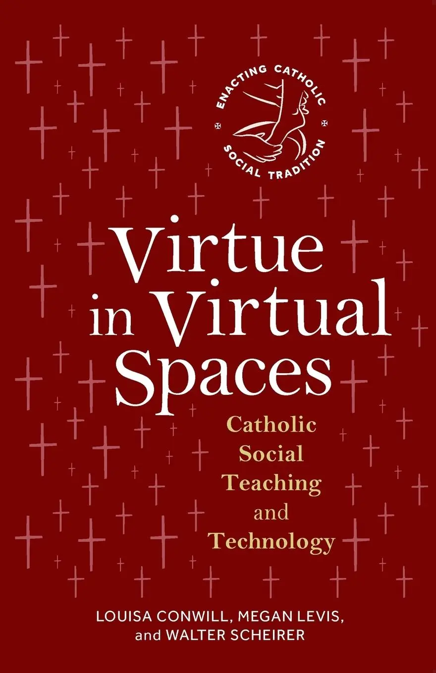 Cover: 9798400800269 | Virtue in Virtual Spaces | Catholic Social Teaching and Technology