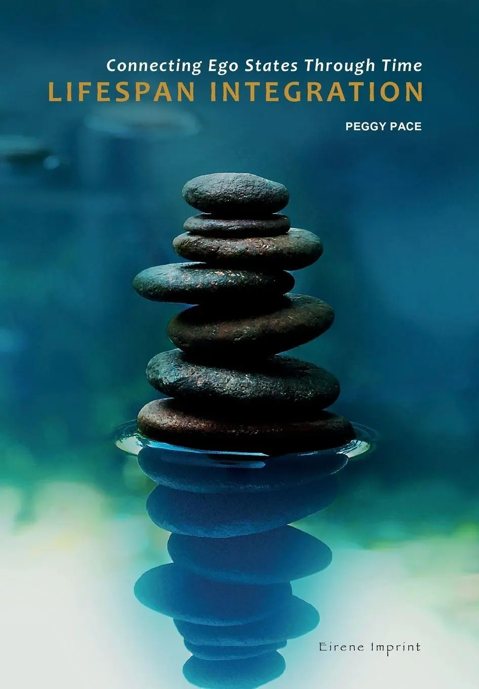 Cover: 9780976060369 | Lifespan Integration | Connecting Ego States through Time | Peggy Pace Cover: 9780976060369 | Lifespan Integration | Connecting Ego States through Time | Peggy Pace