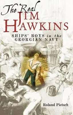 Cover: 9781848320369 | Real Jim Hawkins | Ships' Boys in the Georgian Navy | Roland Pietsch