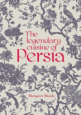 Cover: 9781910690369 | The Legendary Cuisine of Persia | Margaret Shaida | Buch | Gebunden