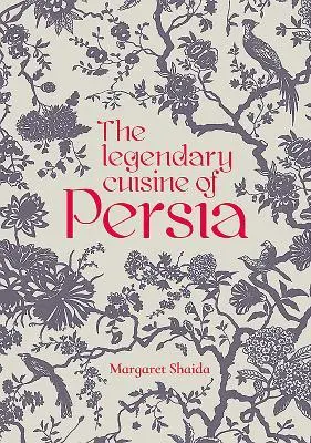 Cover: 9781910690369 | The Legendary Cuisine of Persia | Margaret Shaida | Buch | Gebunden