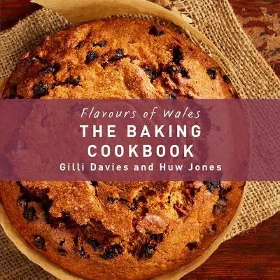 Cover: 9781912050369 | The Baking Cookbook | Gilli Davies (u. a.) | Buch | Flavours of Wales