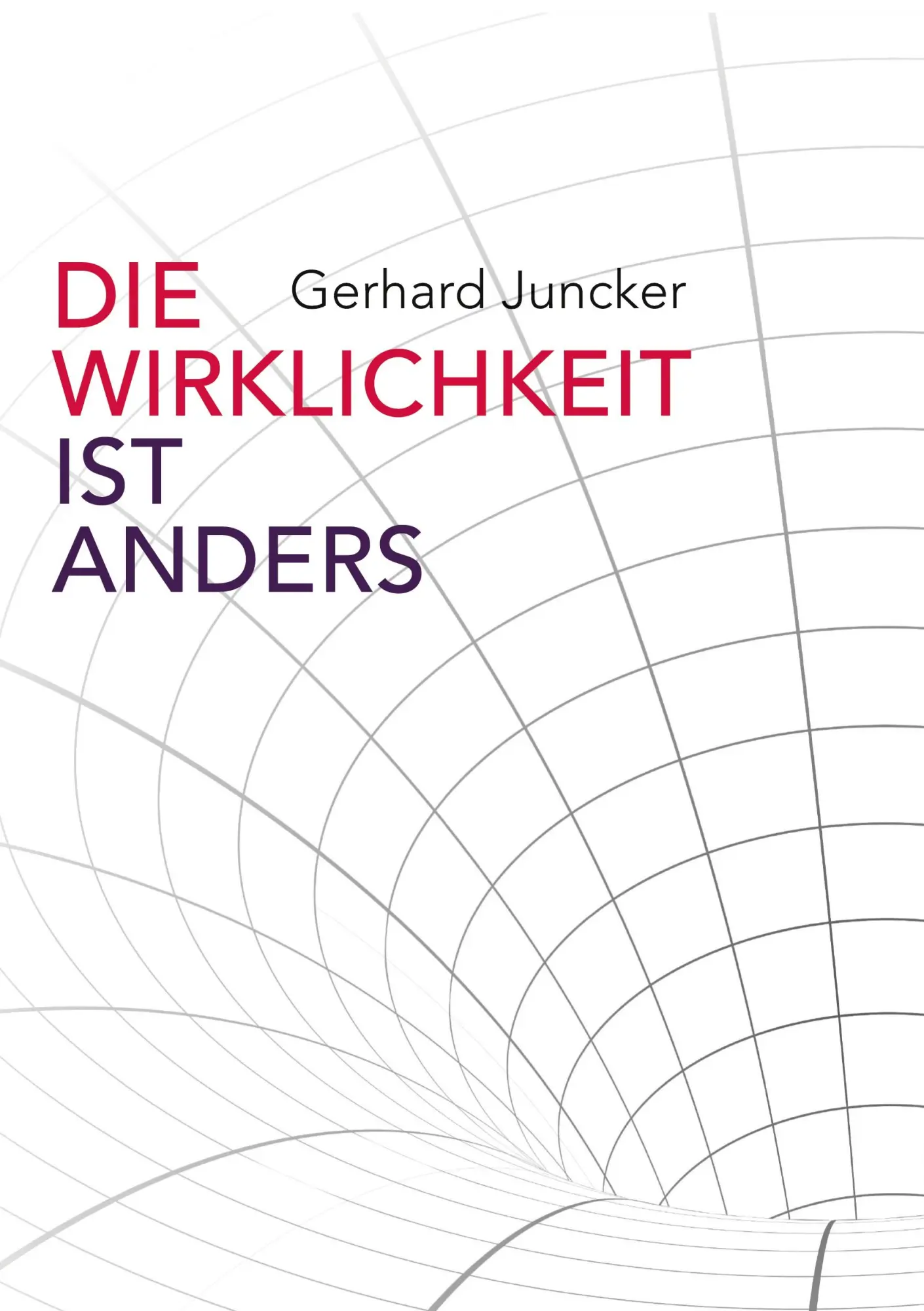 Cover: 9783695740369 | Die Wirklichkeit ist anders | Gerhard Juncker | Taschenbuch | 338 S.