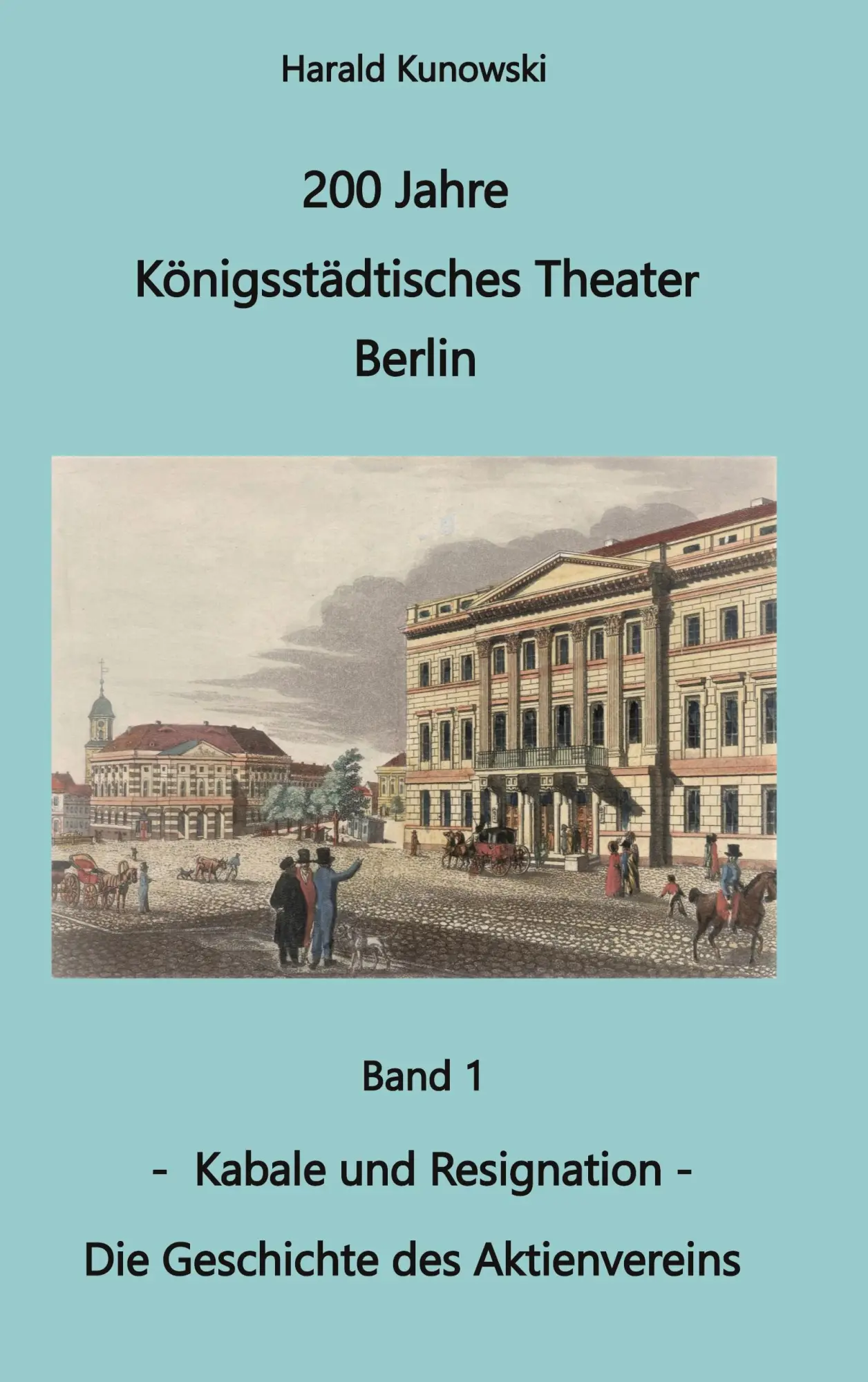 Cover: 9783757800369 | 200 Jahre Königsstädtsches Theater Berlin | Harald Kunowski | Buch