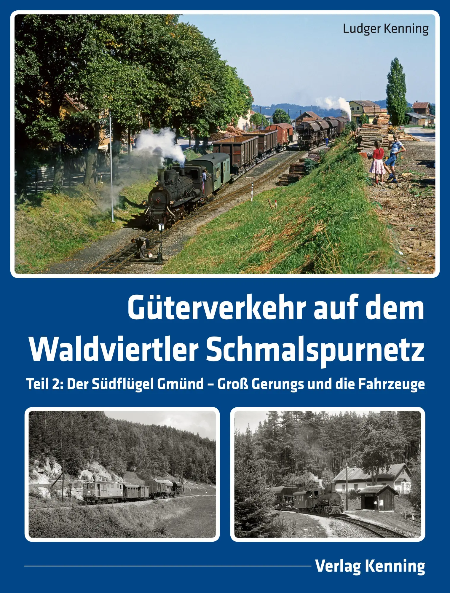 Cover: 9783944390369 | Güterverkehr auf dem Waldviertler Schmalspurnetz | Ludger Kenning