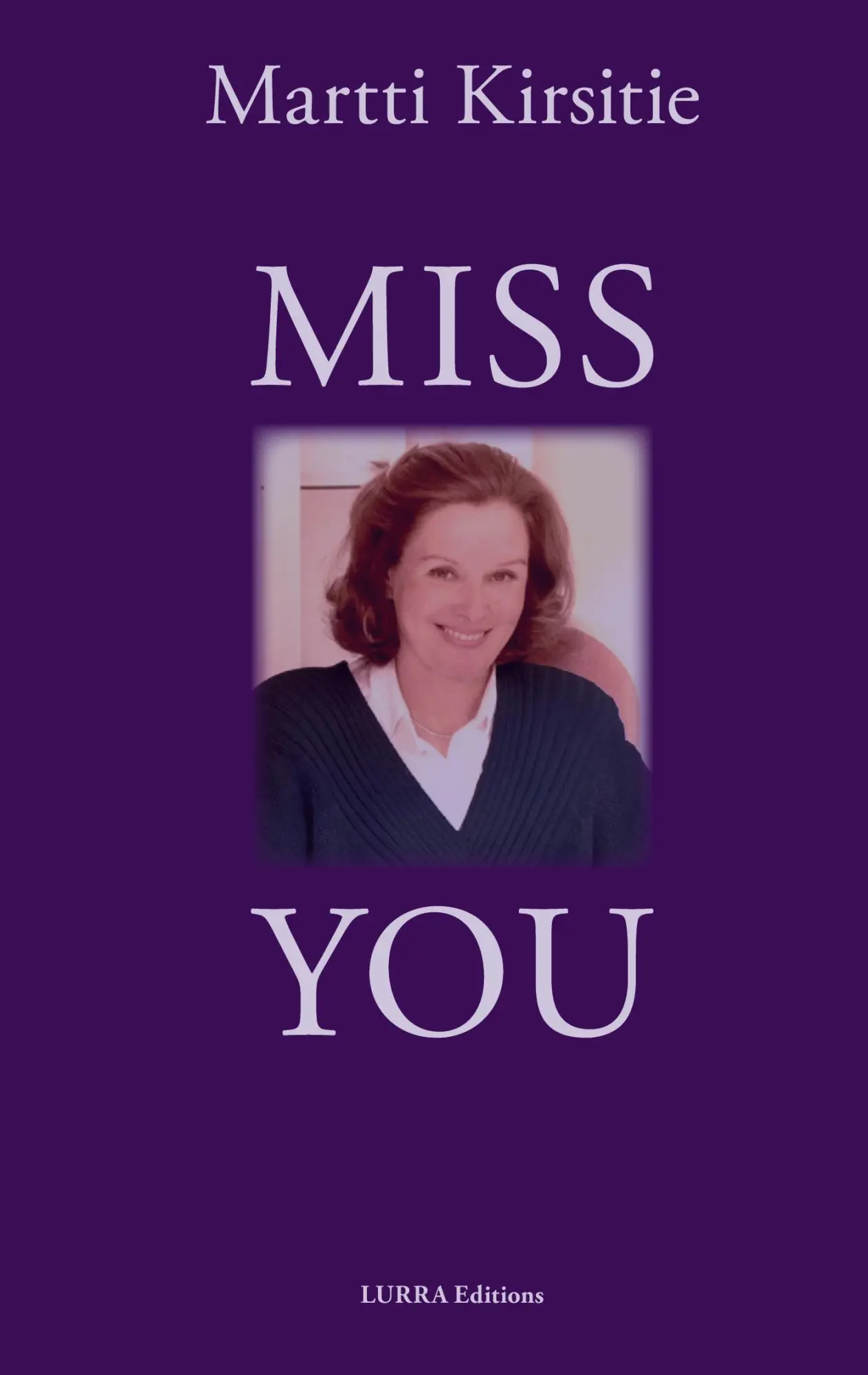 Cover: 9789527380369 | Miss you | Martti Kirsitie | Buch | Finnisch | 2022 | Lurra Editions