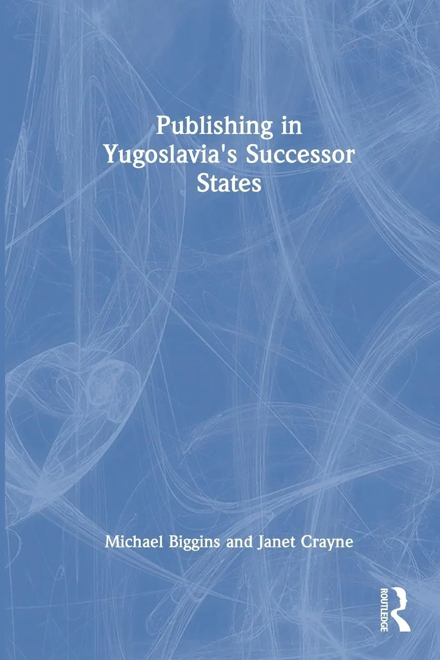 Cover: 9780789010469 | Publishing in Yugoslavia's Successor States | Michael Biggins (u. a.)