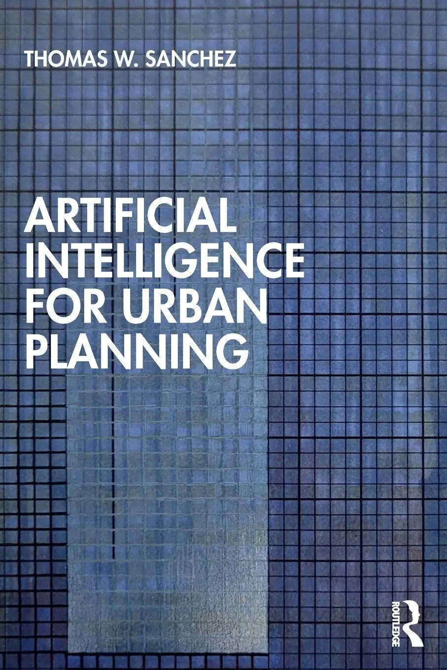 Cover: 9781032760469 | Artificial Intelligence for Urban Planning | Thomas W. Sanchez | Buch