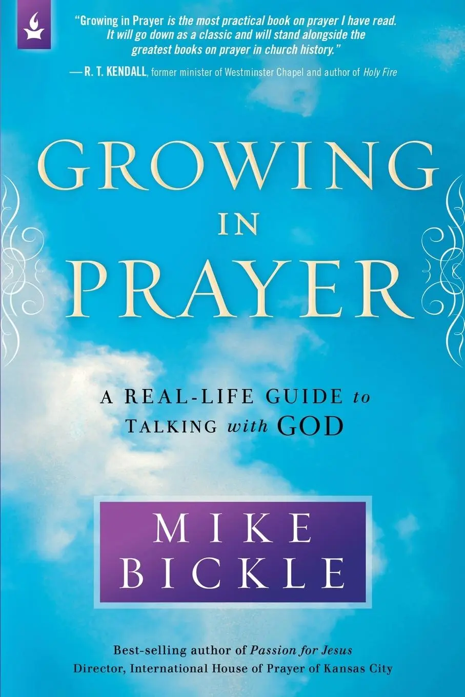 Cover: 9781621360469 | Growing in Prayer | A Definitive Guide for Talking with God | Bickle