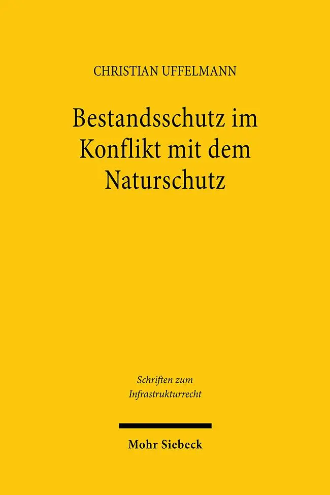Cover: 9783161640469 | Bestandsschutz im Konflikt mit dem Naturschutz | Christian Uffelmann
