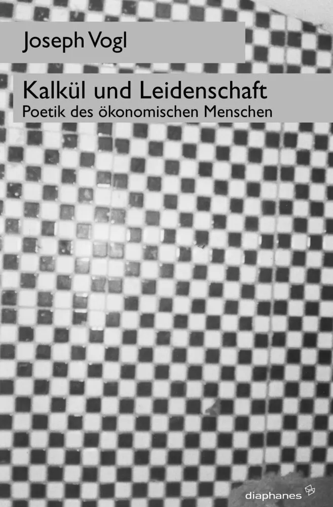 Cover: 9783935300469 | Kalkül und Leidenschaft | Poetik des ökonomischen Menschen | Vogl