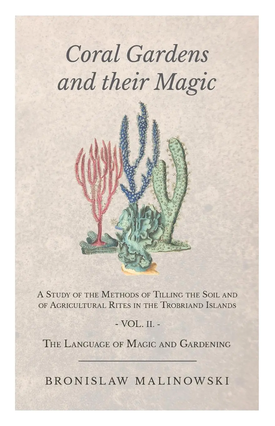 Cover: 9781406760569 | Coral Gardens and Their Magic - A Study of the Methods of Tilling...
