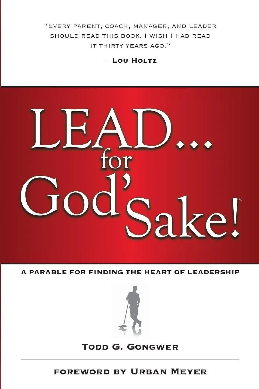 Cover: 9781414370569 | Lead . . . for God's Sake! | Todd G. Gongwer | Taschenbuch | Englisch