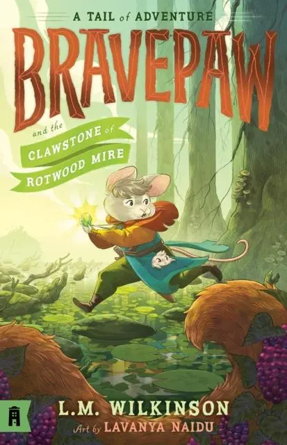 Cover: 9781761180569 | Bravepaw and the Clawstone of Rotwood Mire: Bravepaw 2 | Wilkinson