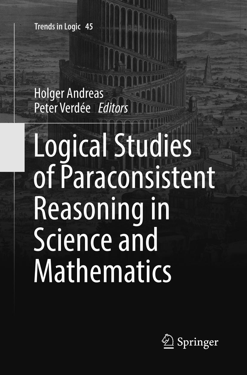 Cover: 9783319820569 | Logical Studies of Paraconsistent Reasoning in Science and Mathematics