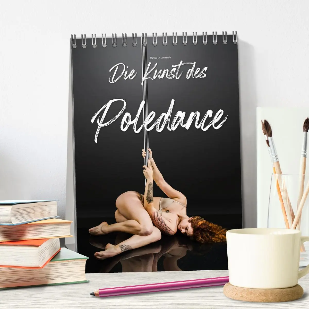 Bild: 9783516380569 | Die Kunst des Poledance (Tischkalender 2026 DIN A5 hoch), CALVENDO...