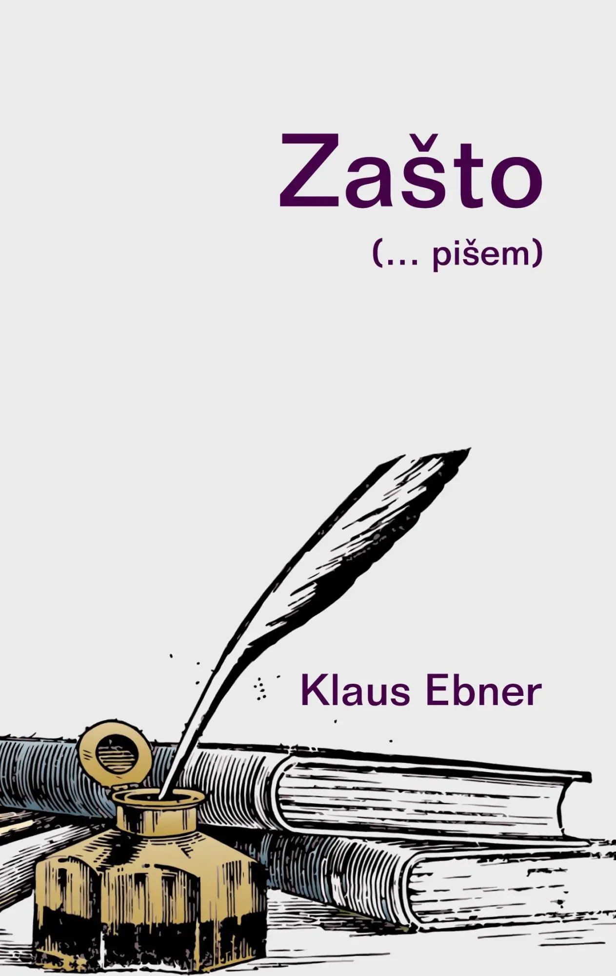 Cover: 9783696710569 | Zasto (... pisem) | Klaus Ebner | Taschenbuch | ? | 2026