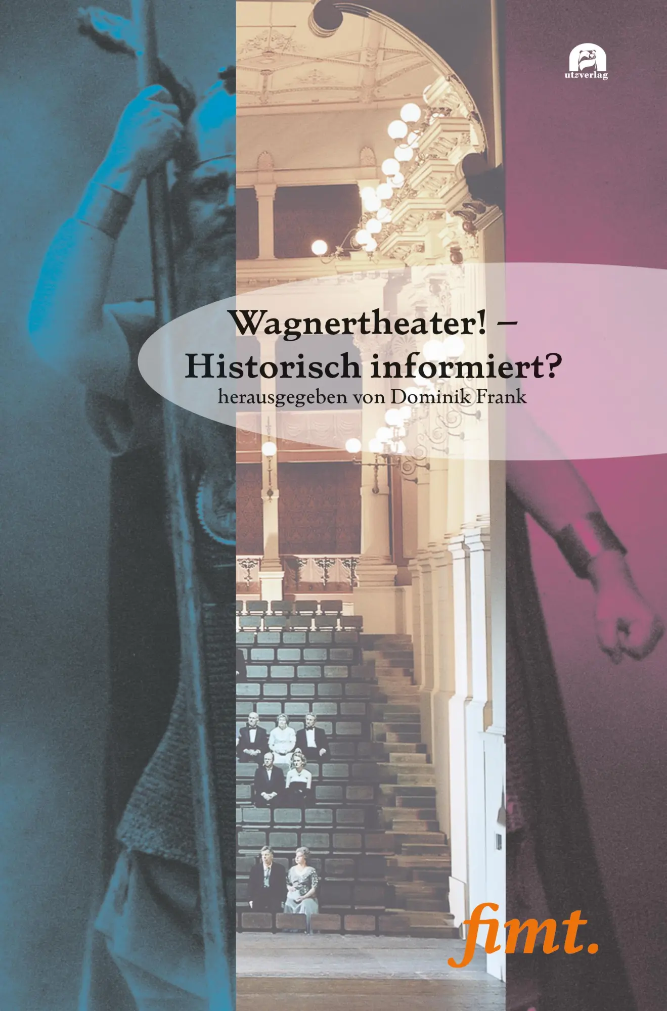 Cover: 9783831650569 | Wagnertheater! - Historisch informiert? | Dominik Frank | Taschenbuch