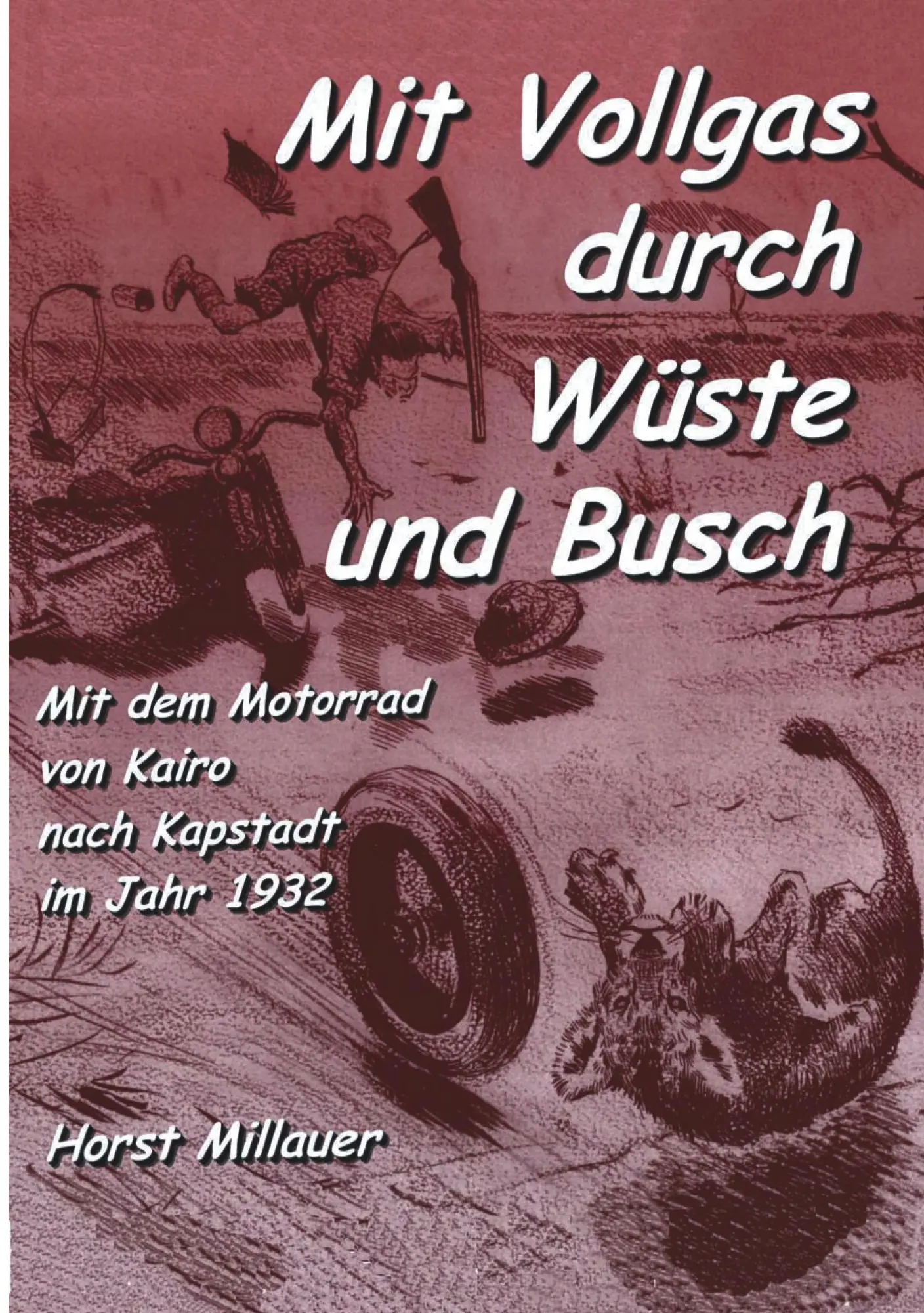 Cover: 9783833010569 | Mit Vollgas durch Wüste und Busch | Horst Millauer | Taschenbuch