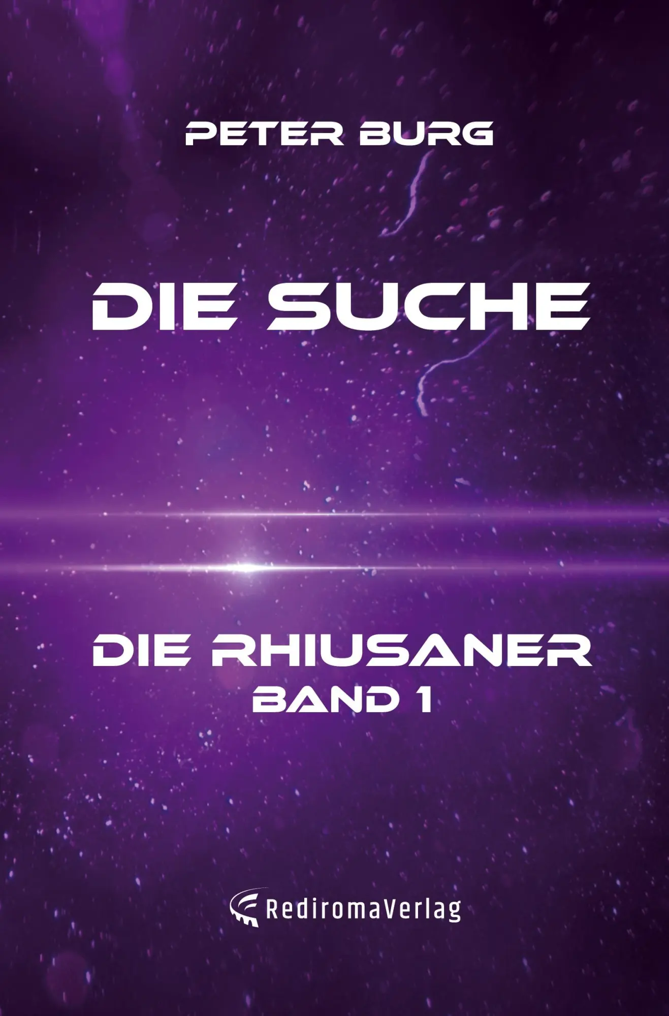 Cover: 9783985270569 | Die Suche | Die Rhiusaner - Band 1 | Peter Burg | Taschenbuch | 408 S.