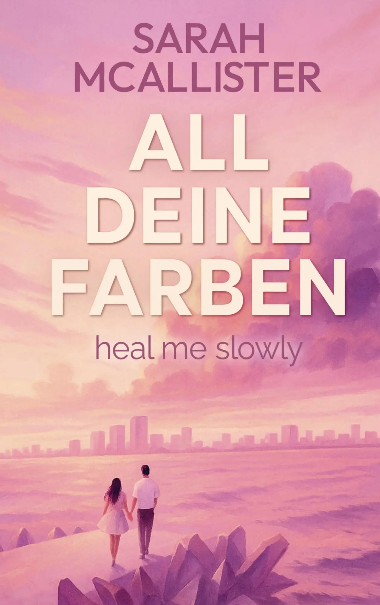 Cover: 9789403820569 | All deine Farben | heal me slowly | Sarah McAllister | Taschenbuch