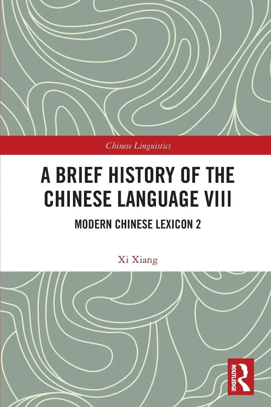 Cover: 9781032430669 | A Brief History of the Chinese Language VIII | Xi Xiang | Taschenbuch
